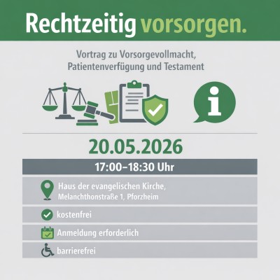 Vorsorgevollmacht und Patientenverfügung: Vortrag in Pforzheim